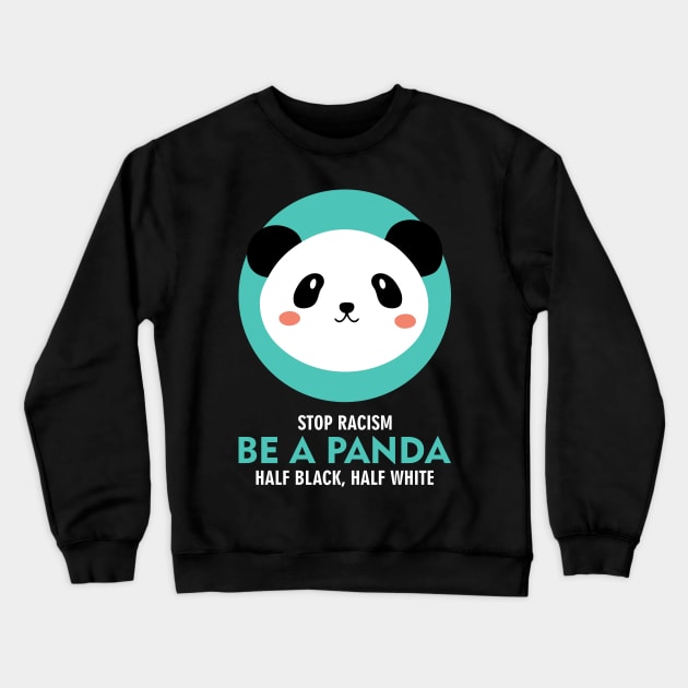 stop racism be a panda Crewneck Sweatshirt by yukiotanaka